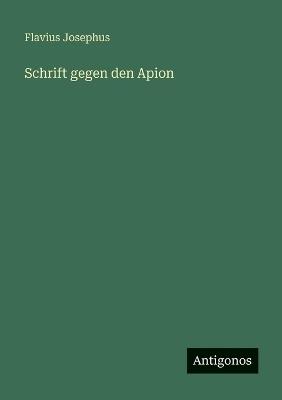 Schrift gegen den Apion - Flavius Josephus - cover