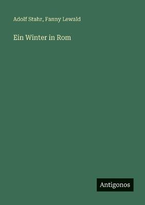 Ein Winter in Rom - Fanny Lewald,Adolf Stahr - cover
