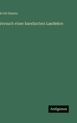 Versuch einer karelischen Lautlehre - Arvid Genetz - cover