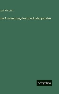 Die Anwendung des Spectralapparates - Karl Vierordt - cover