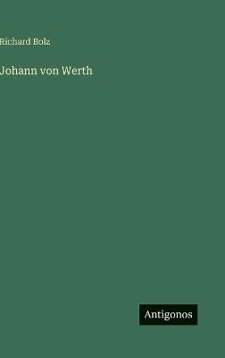 Johann von Werth - Richard Bolz - cover