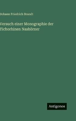 Versuch einer Monographie der Tichorhinen Nashörner - Johann Friedrich Brandt - cover