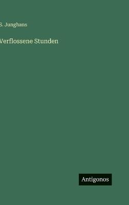 Verflossene Stunden - S Junghans - cover