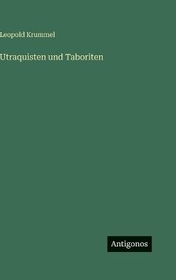 Utraquisten und Taboriten - Leopold Krummel - cover