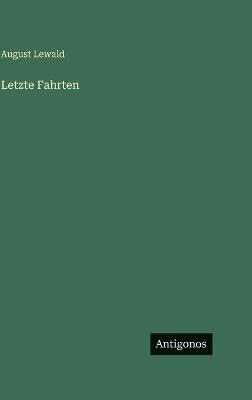 Letzte Fahrten - August Lewald - cover