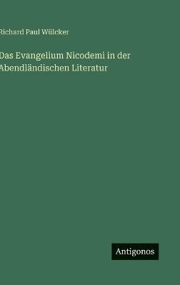 Das Evangelium Nicodemi in der Abendländischen Literatur - Richard Paul Wülcker - cover