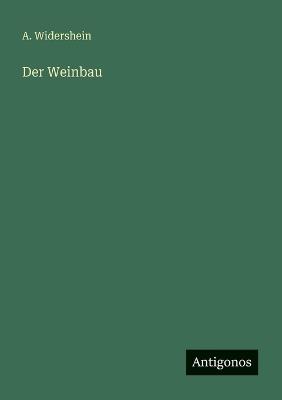 Der Weinbau - A Widershein - cover