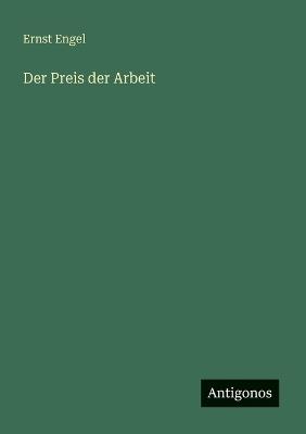 Der Preis der Arbeit - Ernst Engel - cover