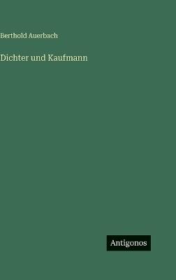 Dichter und Kaufmann - Berthold Auerbach - cover