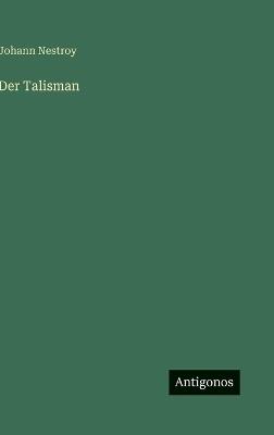 Der Talisman - Johann Nestroy - cover