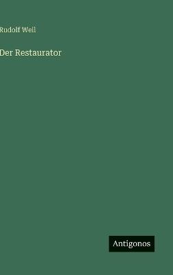 Der Restaurator - Rudolf Weil - cover