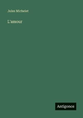 L'amour - Jules Michelet - cover
