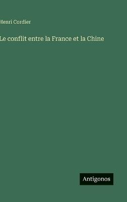 Le conflit entre la France et la Chine - Henri Cordier - cover