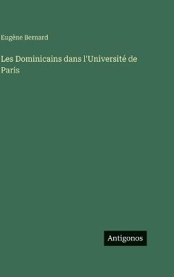Les Dominicains dans l'Université de Paris - Eugène Bernard - cover
