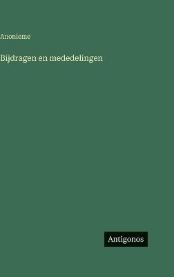 Bijdragen en mededelingen - Anonieme - cover