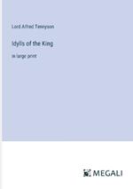 Idylls of the King: in large print