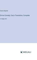 Divine Comedy, Cary's Translation, Complete: in large print