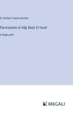 The Kas?dah of H?j? Abd? El-Yezd?: in large print