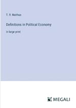 Definitions in Political Economy: in large print