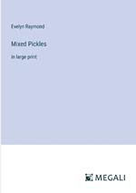 Mixed Pickles: in large print