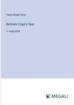 Bertram Cope's Year: in large print