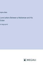 Love-Letters Between a Nobleman and His Sister: in large print