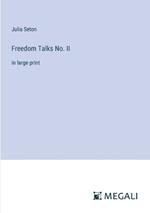 Freedom Talks No. II: in large print