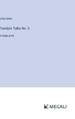 Freedom Talks No. II: in large print