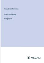The Last Hope: in large print