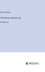 The Woman with the Fan: in large print