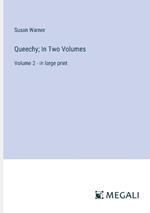 Queechy; In Two Volumes: Volume 2 - in large print