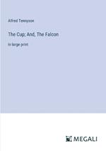 The Cup; And, The Falcon: in large print