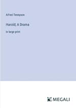 Harold; A Drama: in large print