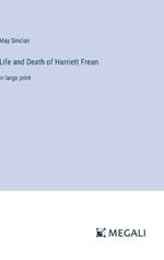 Life and Death of Harriett Frean: in large print