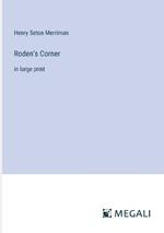 Roden's Corner: in large print