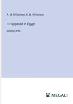 It Happened in Egypt: in large print