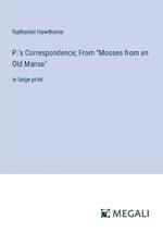 P.'s Correspondence; From 