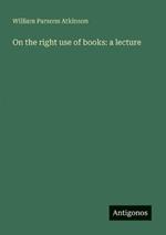 On the right use of books: a lecture
