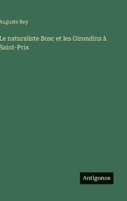 Le naturaliste Bosc et les Girondins à Saint-Prix - Auguste Rey - cover