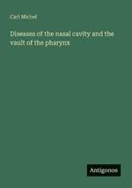 Diseases of the nasal cavity and the vault of the pharynx