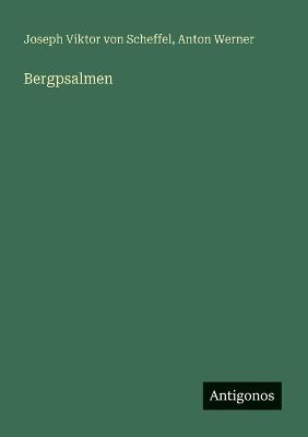 Bergpsalmen - Joseph Viktor Von Scheffel,Anton Werner - cover