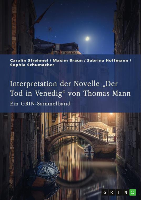 Interpretation der Novelle „Der Tod in Venedig“ von Thomas Mann. Verschiedene Ansätze