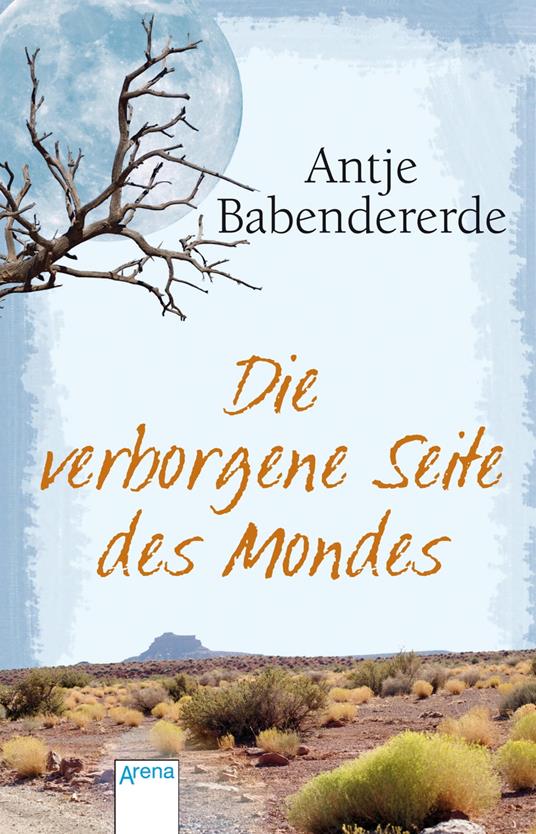 Die verborgene Seite des Mondes - Antje Babendererde - ebook