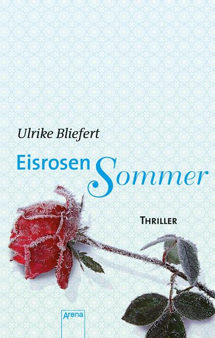 Eisrosensommer - Ulrike Bliefert - ebook