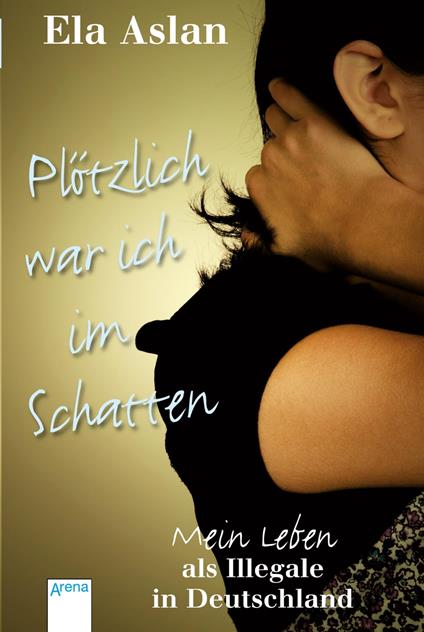 Plötzlich war ich im Schatten - Ela Aslan,Veronika Vattrodt - ebook