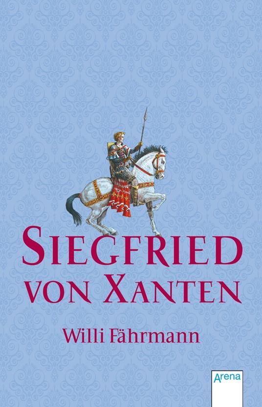 Siegfried von Xanten - Willi Fährmann - ebook