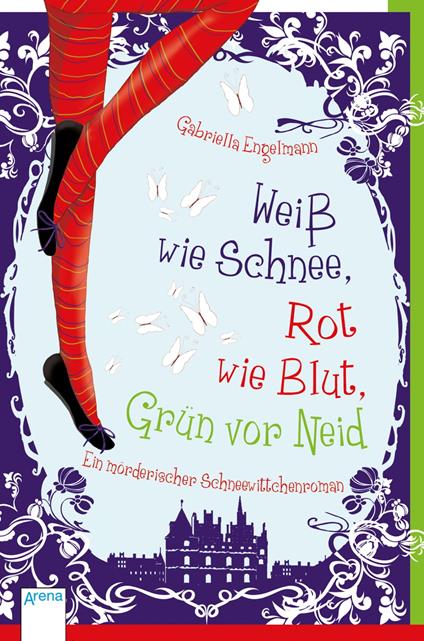 Weiß wie Schnee, Rot wie Blut, Grün vor Neid - Gabriella Engelmann - ebook