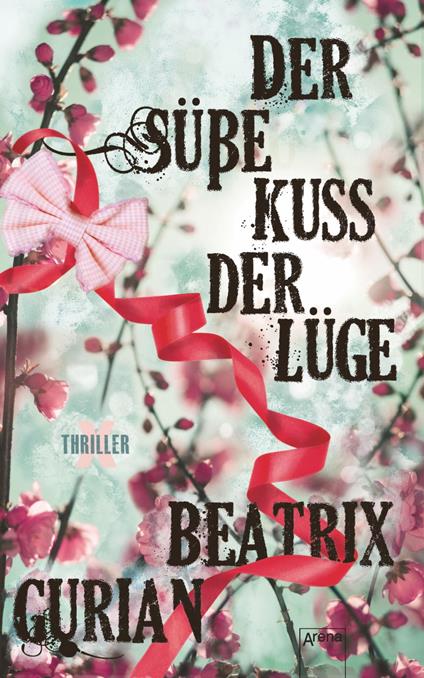 Der süße Kuss der Lüge - Beatrix Gurian - ebook
