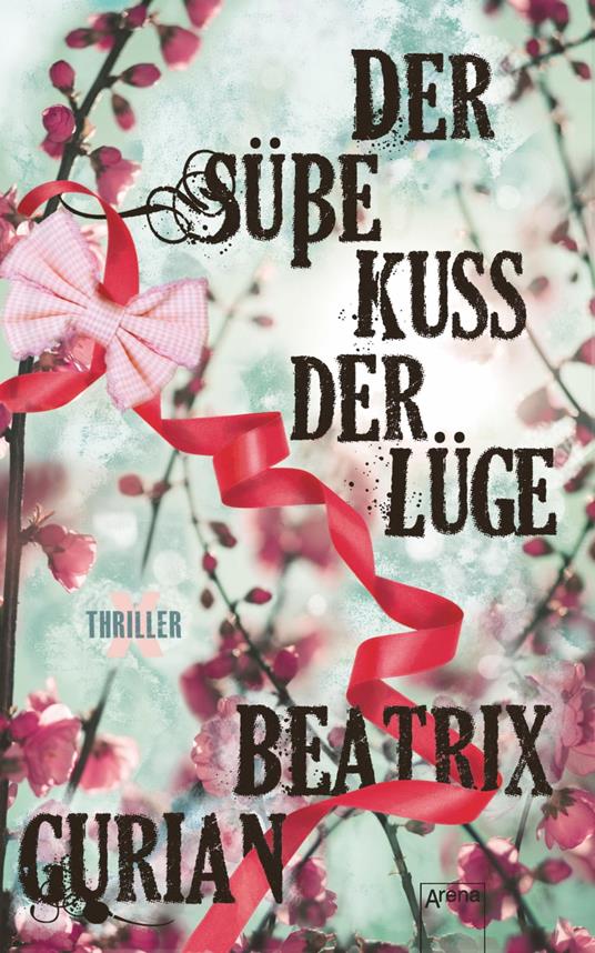 Der süße Kuss der Lüge - Beatrix Gurian - ebook
