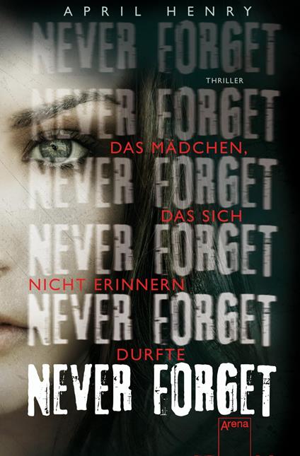 Never forget - April Henry,Sonja Häußler - ebook